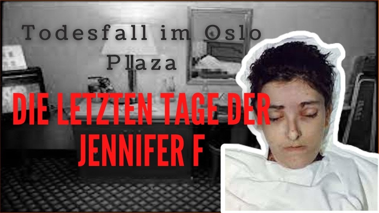 Todesfall im Oslo Plaza - Die letzten Tage der Jennifer F. [True Crime Doku]
