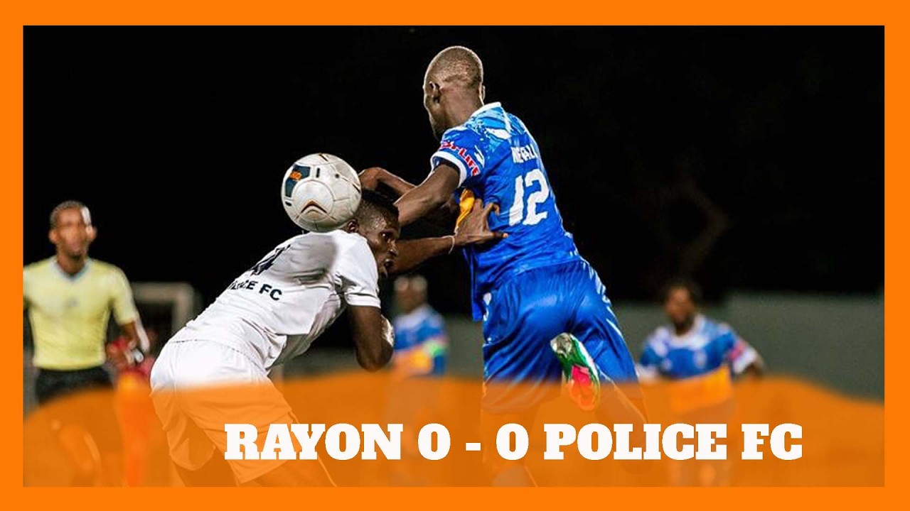 RAYON SPORT 0 - 0 POLICE ||| REBA UKO UMUKINO WA HUZAGA RAYON NA POLICE URANGIYE