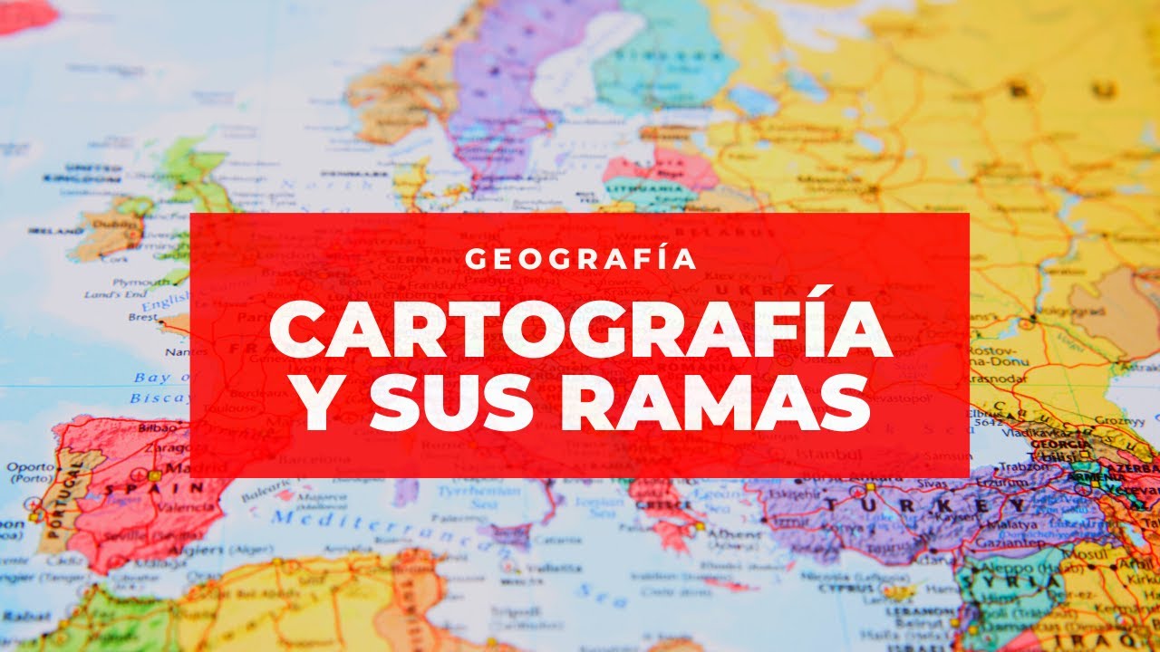 &iquest;QU&Eacute; ES LA CARTOGRAF&Iacute;A? CARTOGRAF&Iacute;A GENERAL Y CARTOGRAF&Iacute;A TEM&Aacute;TICA