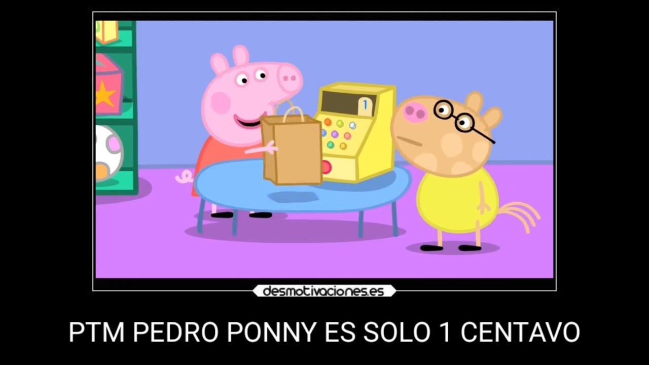MOMENTOS XD PEPPA PIG || PEDRO PONNY MISIO 💶💶💶