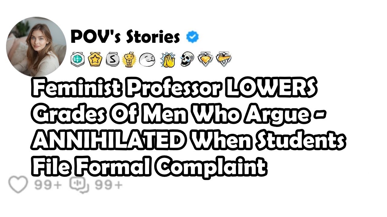 Feminist Professor LOWERS Grades Of Men Who Argue -ANNIHILATED When Students File Formal Complaint