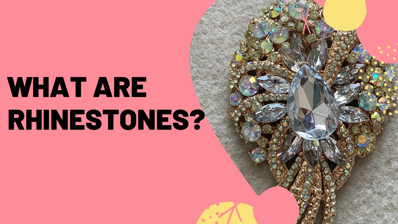 BEGINNER FRIENDLY INFORMATION ABOUT RHINESTONES