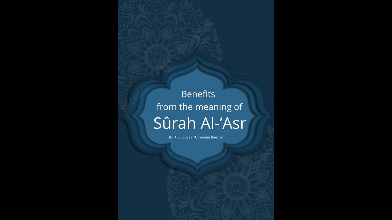 Points of benefit from the meanings of Surah Al-'Asr