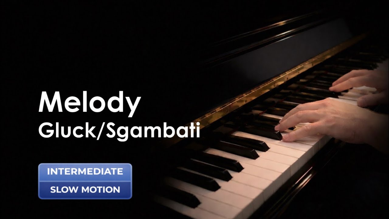 Gluck/Sgambati: „Melody“, from: Orfeo ed Euridice, Piano Tutorial