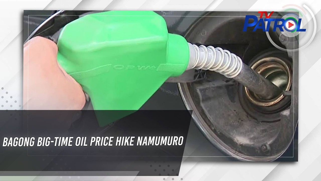 TV PATROL: Bagong big-time oil price hike namumuro
