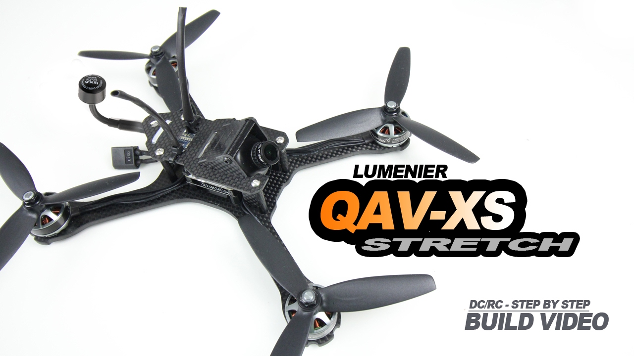 ULTIMATE STRETCH - LUMENIER QAV XS, DC/RC Build Video