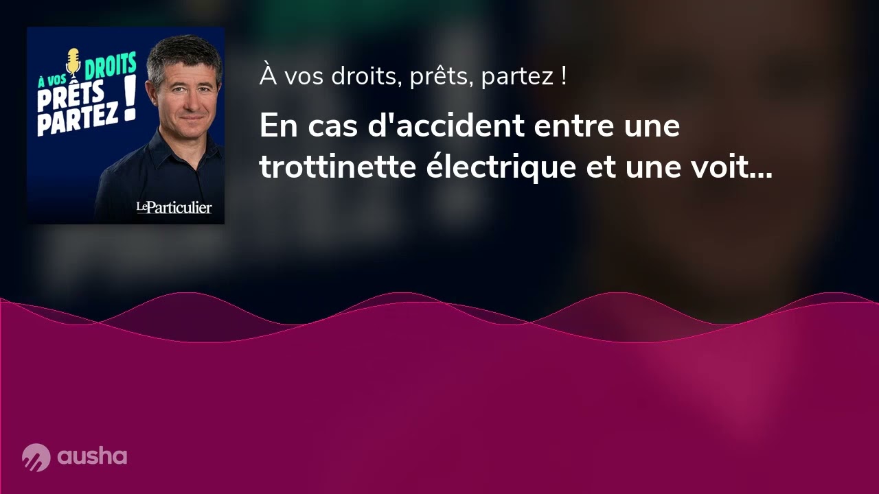 En cas d'accident entre une trottinette électrique et une voiture, qui est responsable ?