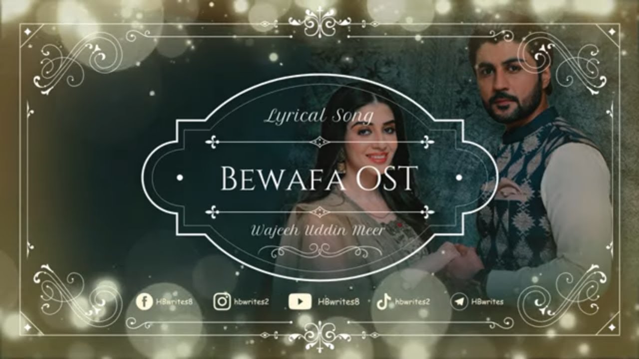 Bewafa Drama Full OST (LYRICS) - Wajeeh Uddin Meer | Bewafai Ka Bhala Unse Gila Kiya Karte #hbwrites