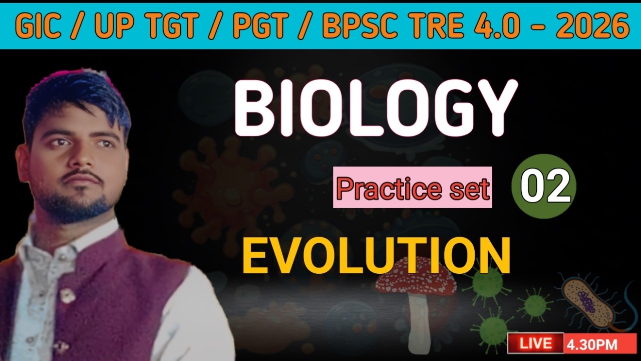 GIC /UP TGT/PGT /BPSC 4.0 Biology | EVOLUTION | class 02| BY KUSHAL SIR