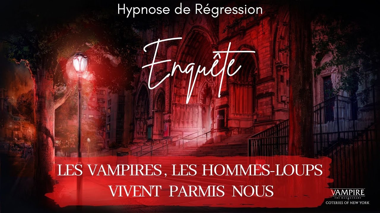 Hypnose Régressive - Les vampires, loups-garous vivent parmis nous - Enquête sous hypnose n°67