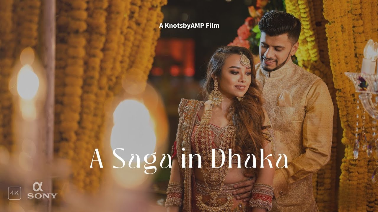 A Saga in Dhaka : Sadia & Abraar : Dhaka, Bangladesh Wedding Film