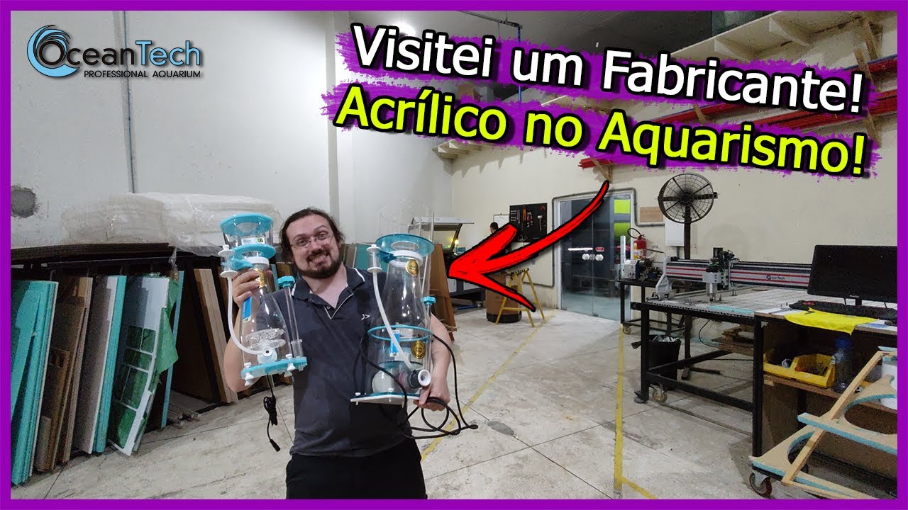 Visitei um Fabricante de SKIMMERS e Acrílicos para AQUÁRIO! - OceanTech