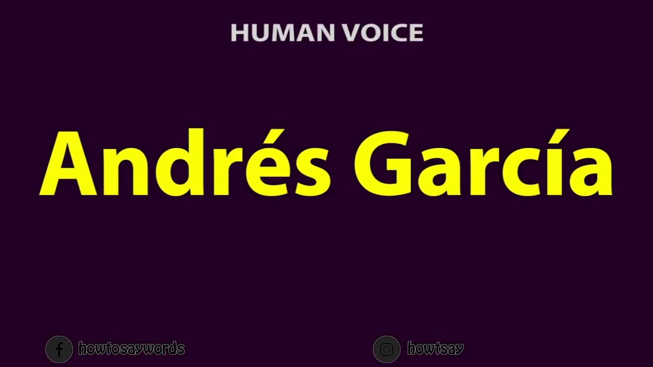 How To Pronounce Andres Garcia