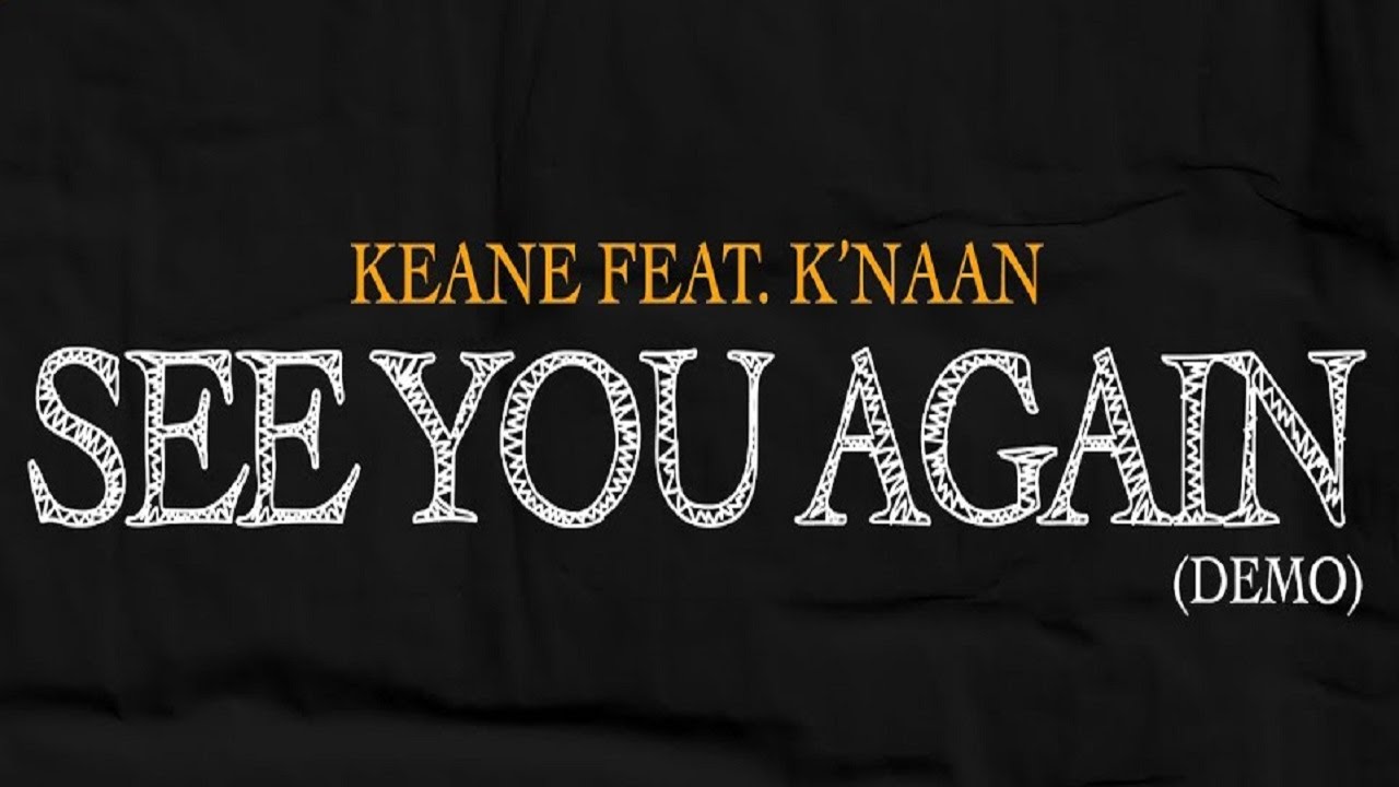 Keane ft. K'Naan - See You Again (Demo)