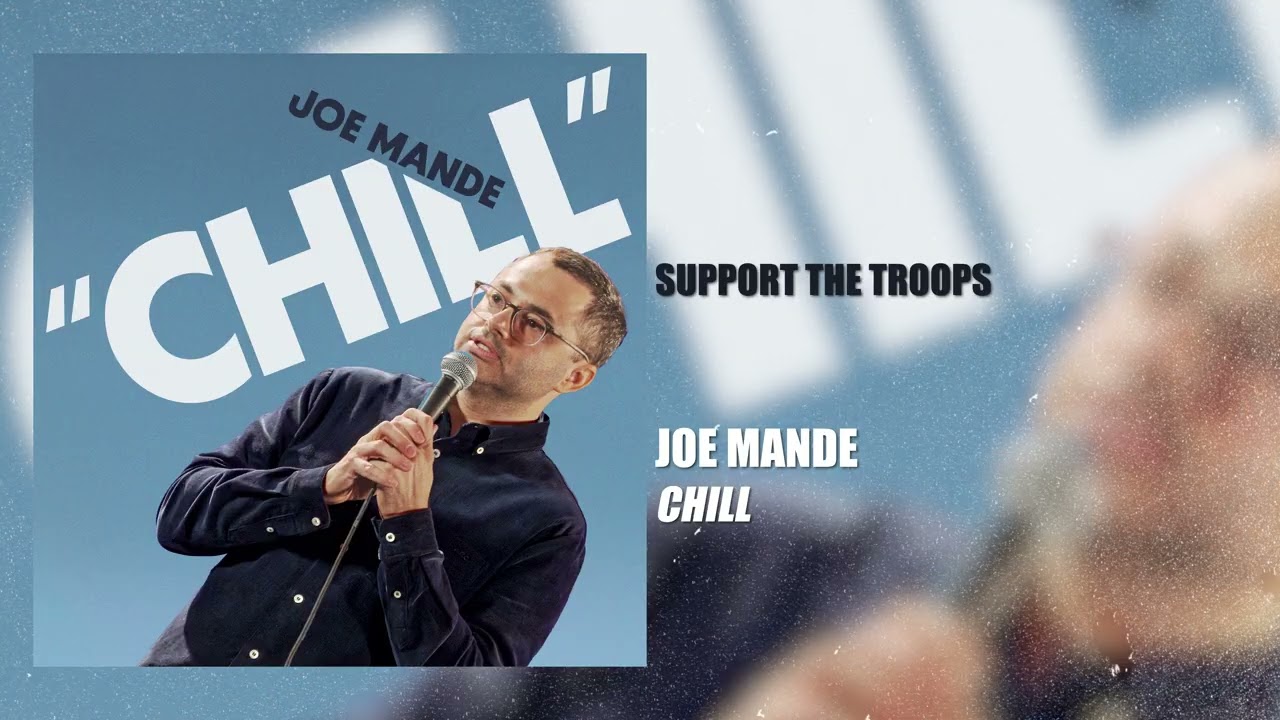 Support the Troops | Joe Mande - Chill