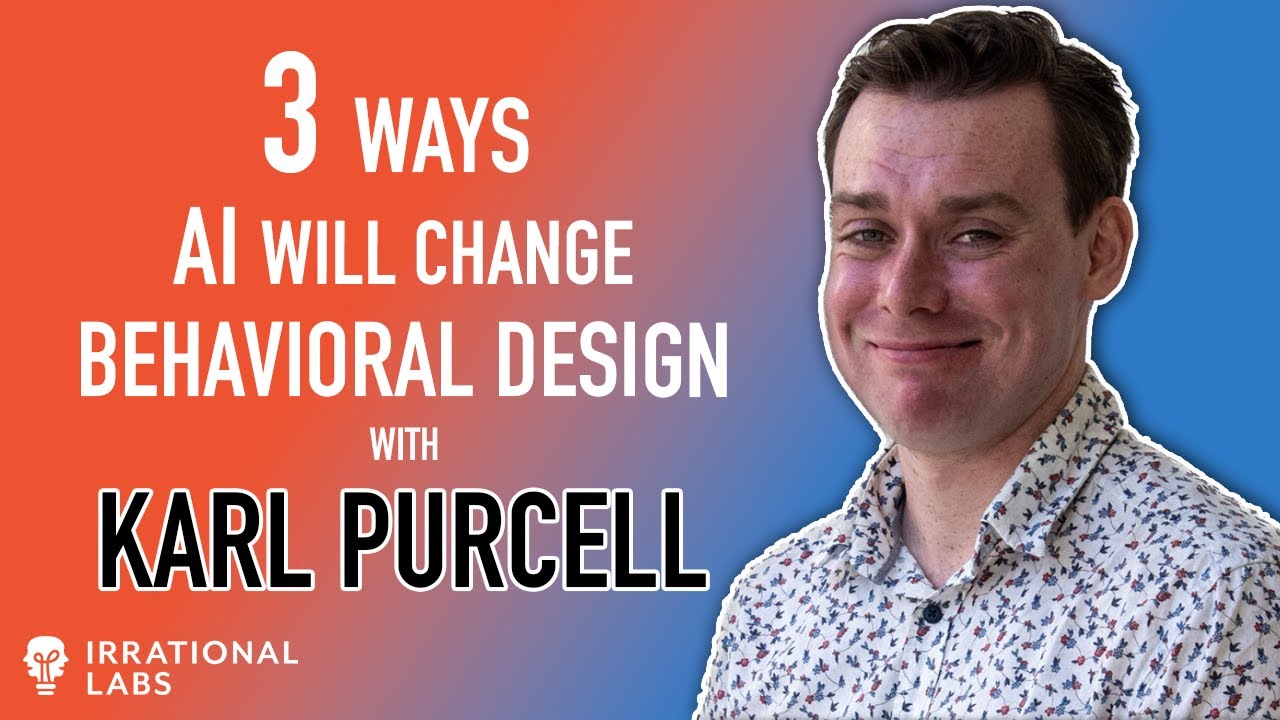 3 Ways AI Will Change Behavioral Design | With Behavioral Scientist Karl Purcell