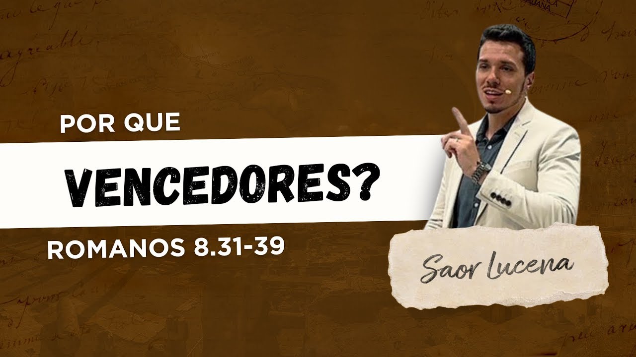 4 RAZÕES PARA SERMOS MAIS QUE VENCEDORES  | RM 8.31-39