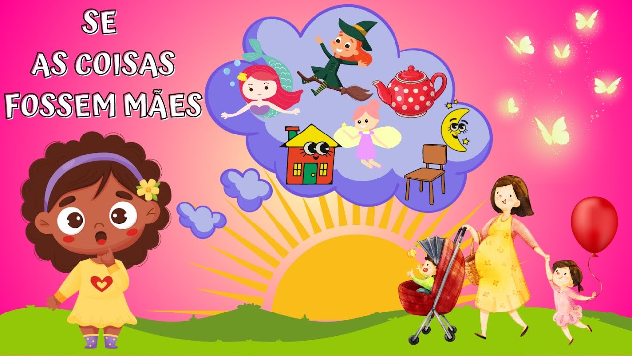 SE AS COISAS FOSSEM MÃES | HISTÓRIA INFANTIL | DIA DAS MÃES