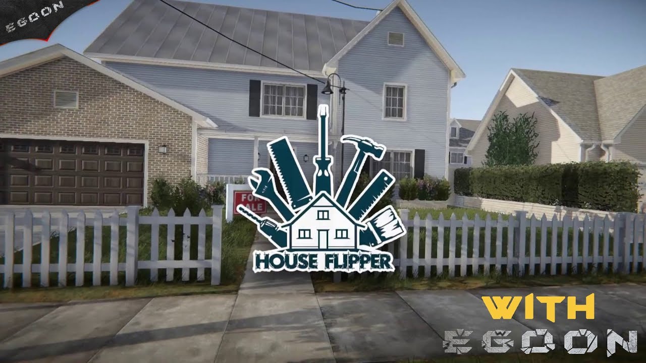 House Flipper Intro and Tutorial