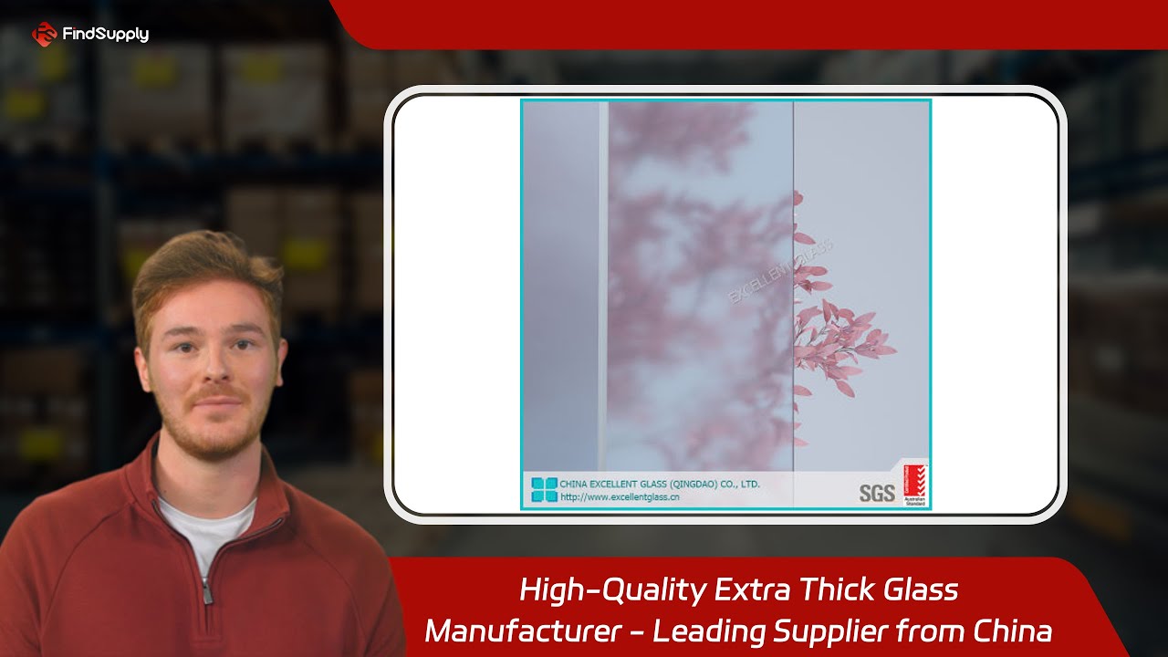 High-Quality Extra Thick Glass Manufacturer - Leading Supplier from China