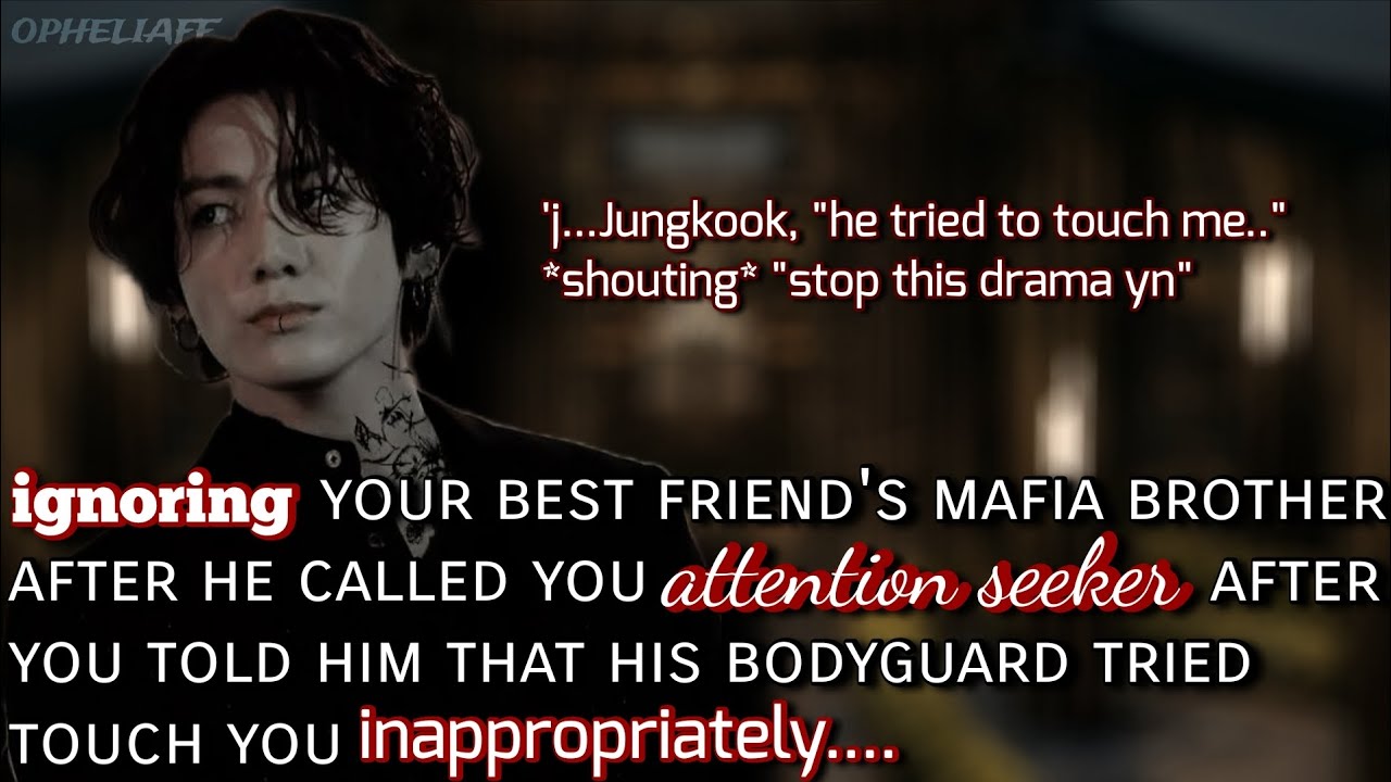 [2/3] ignoring your best friend's mafia brother after he...#jkff #btsff #jungkookff #kookff