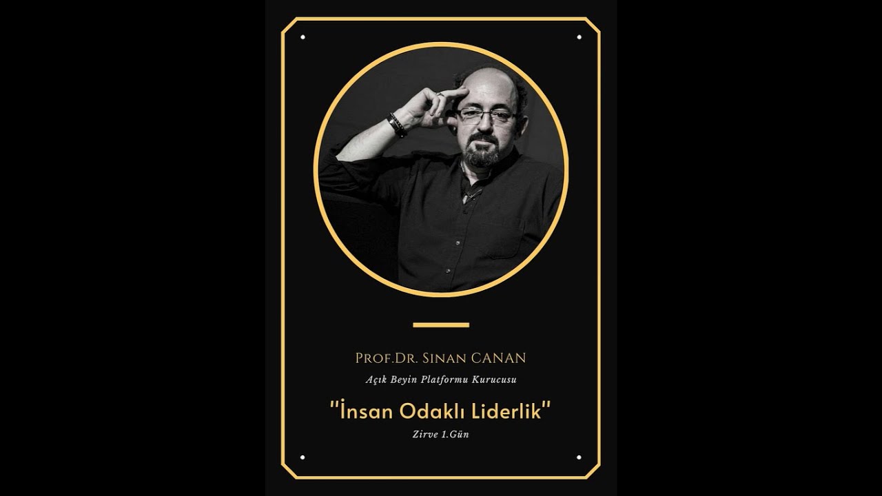 İnsan Odaklı Liderlik- Prof.  Dr.  Sinan Canan - Liderlik Zirvesi 2021