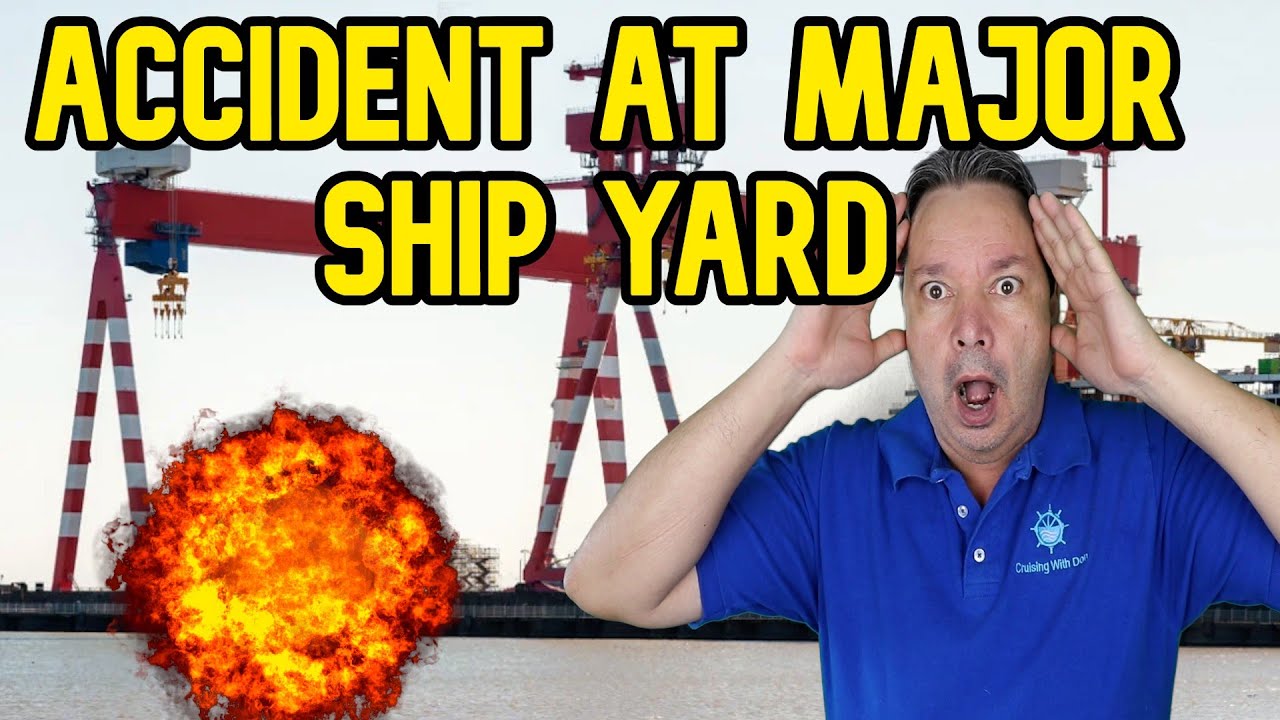 ACCIDENT IN SHIP YARD, NCL CANCELS MORE CRUISES - CRUISE NEWS