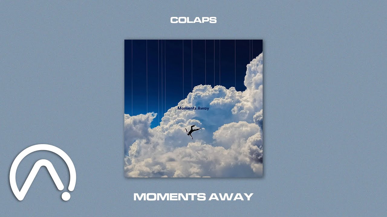 COLAPS - Moments Away (Official Audio)