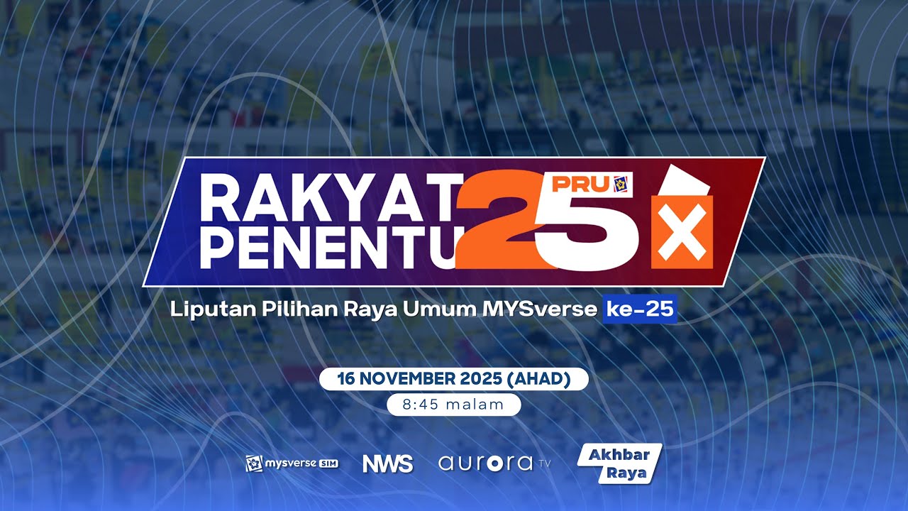 #RakyatPenentu25: Liputan Keputusan Pilihan Raya Umum MYSverse ke-25