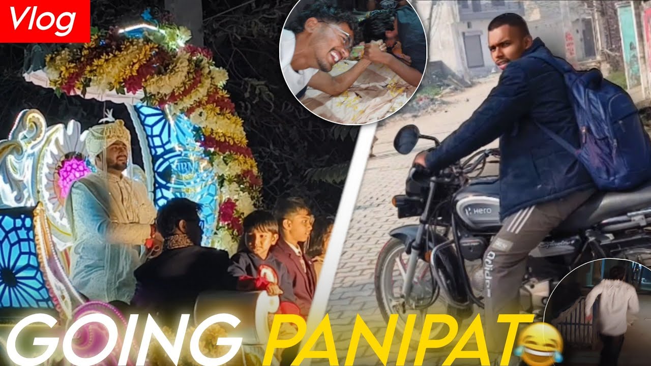 Going Panipat For Shaadi Aur Masti 🤣🔥