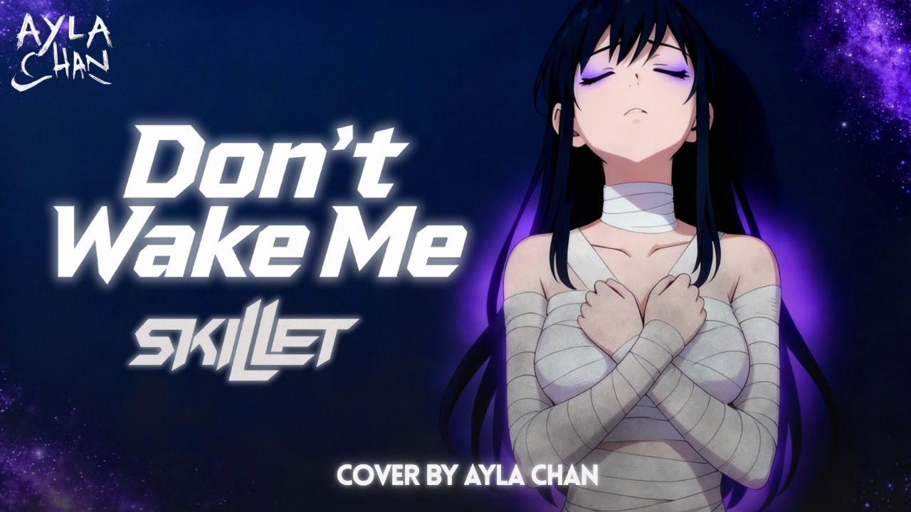 Skillet – Don’t Wake Me (Emotional Female Cover by Ayla Chan | Lyric Video)