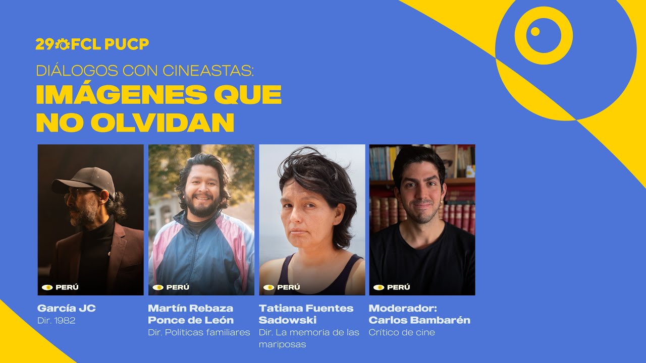 Diálogos con cineastas: Imágenes que no olvidan | 29 FCL PUCP