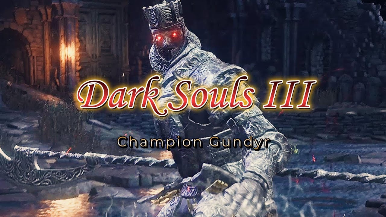 Dark Souls 3 - Champion Gundyr