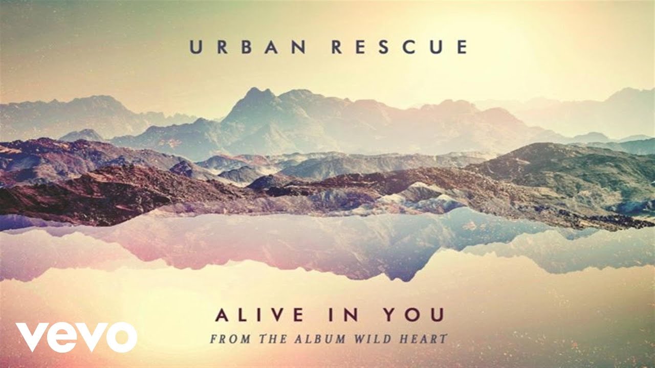 Urban Rescue - Alive In You (Audio)