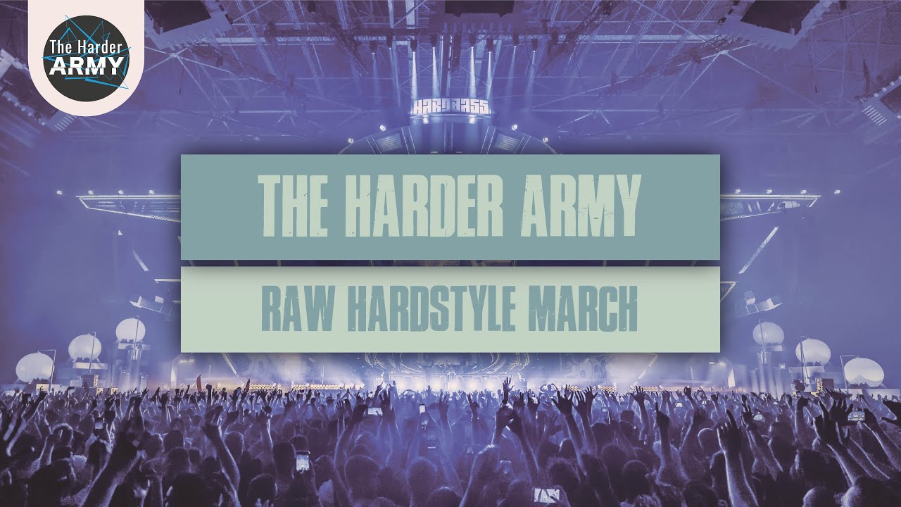 The Harder Army Best Of Raw Hardstyle March 2021