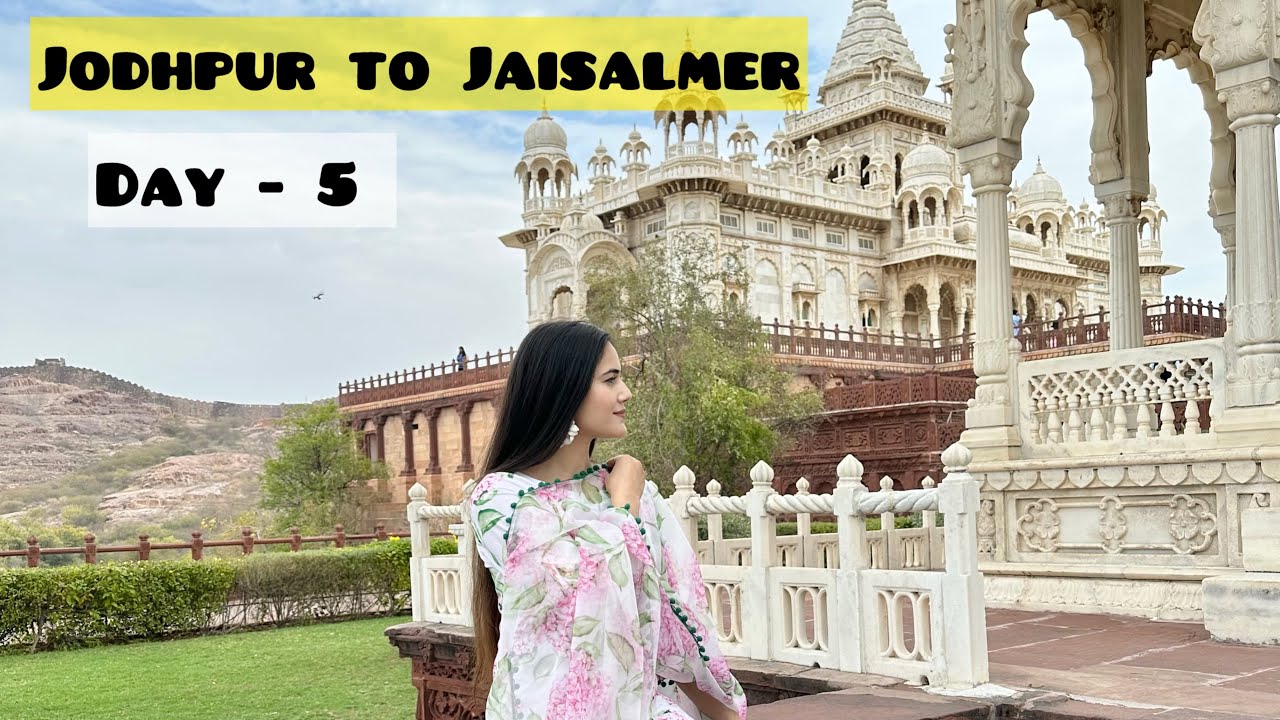 Day -5 jodhpur to jaisalmer, mehrangarh, jaswant thada, vyas chattri, gadisar lake