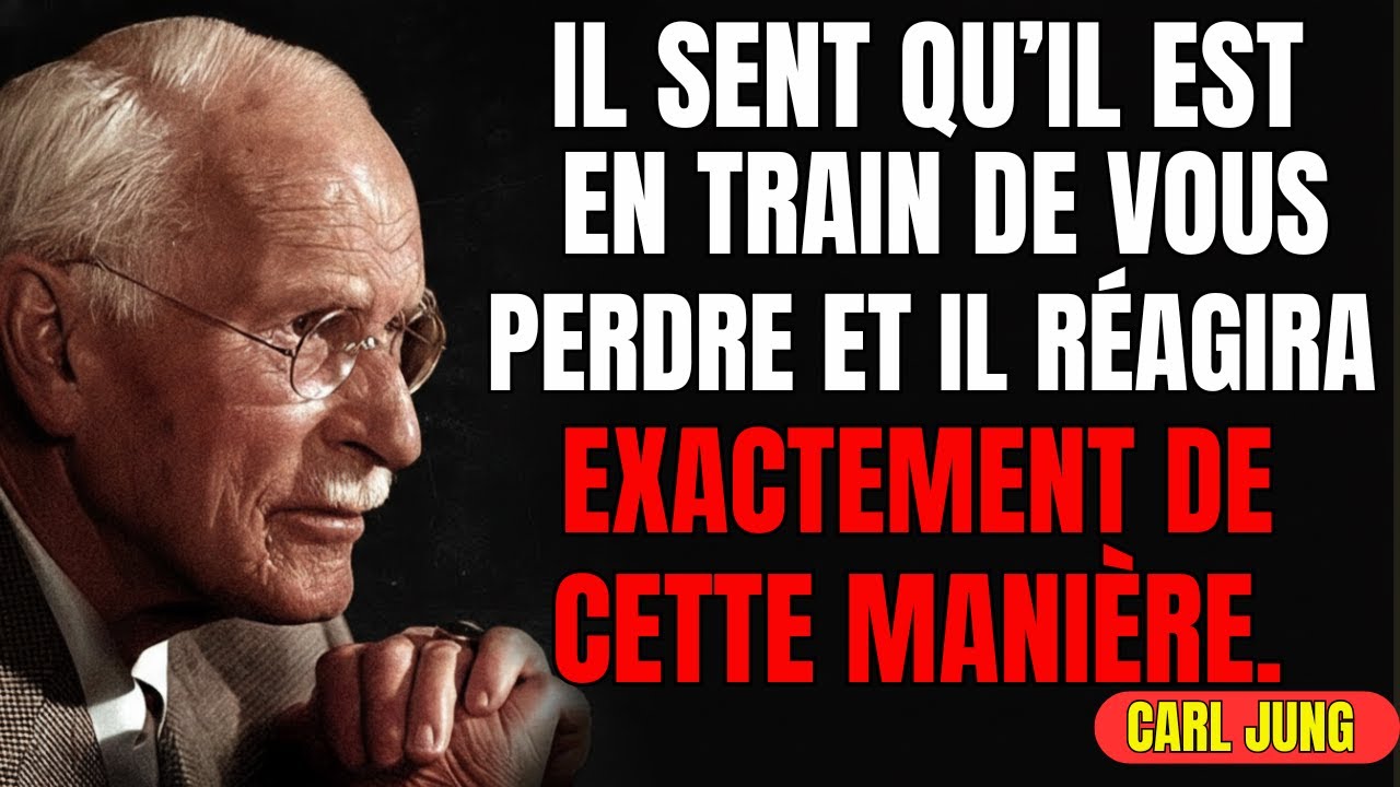 cette personne a le sentiment de vous perdre — elle va faire quelque chose d’inattendu || carl jung