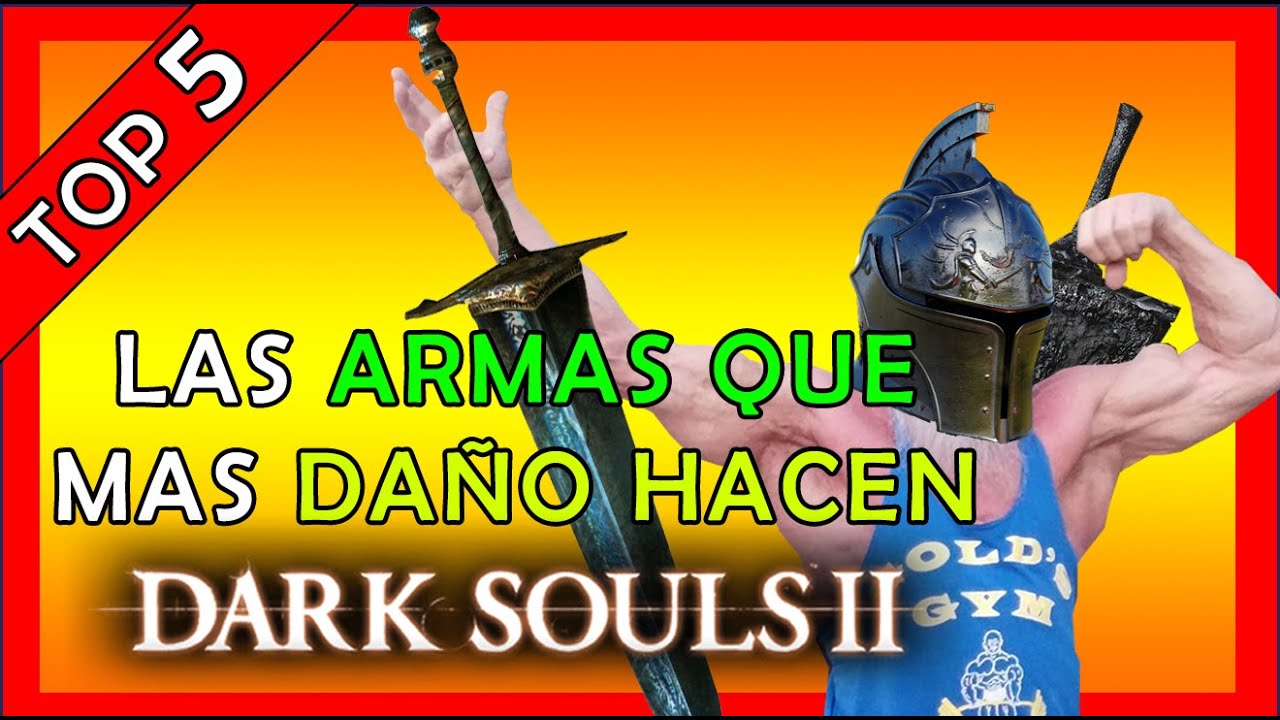 POR ESTA RAZON ESTAS son las ARMAS mas FUERTES de DARK SOULS 2