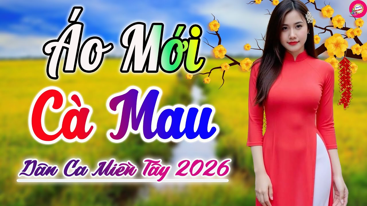 Áo Mới Cà Mau, Hương Tóc Mạ Non - LK Dân Ca Trữ Tình Ngọt Ngào - Nhạc Quê Hương Miền Tây 2026
