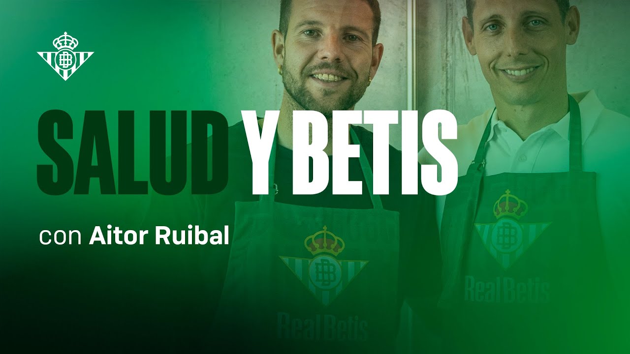Aitor Ruibal se pasa a la cocina | Salud y Betis 🎙️🎧🍽️ | Real BETIS Balompié