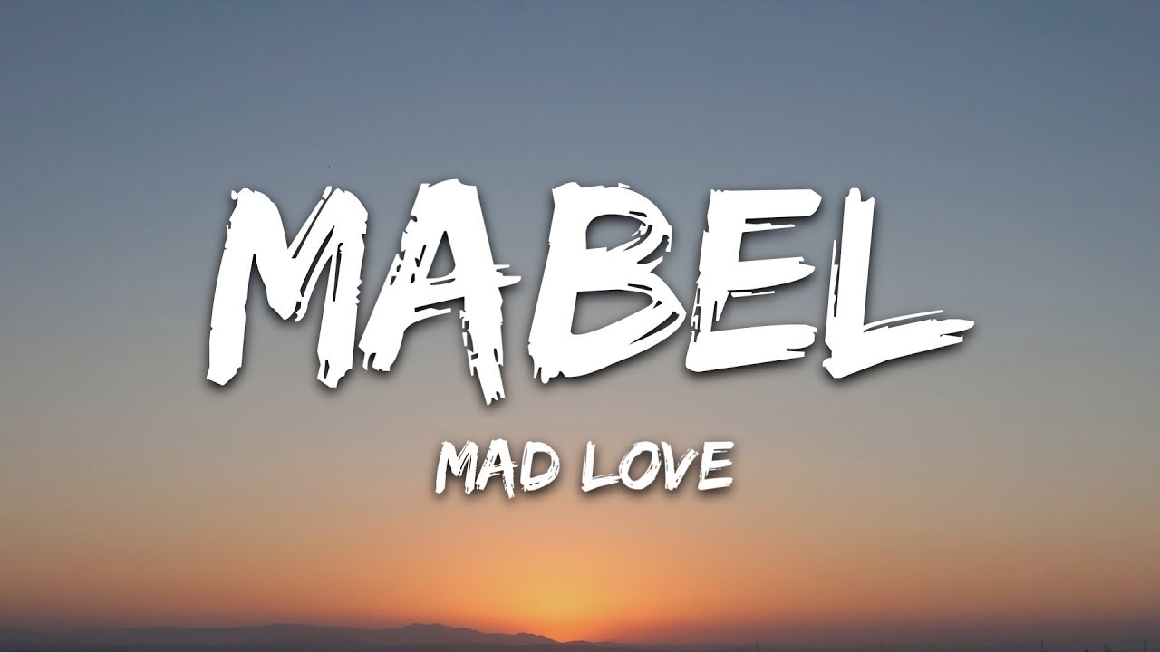 Mabel - Mad Love (Lyrics)