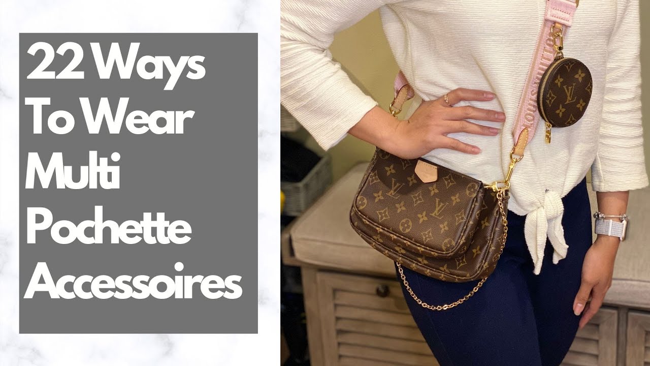 22 Ways To Wear LOUIS VUITTON Multi Pochette Accesoires...HOW?!