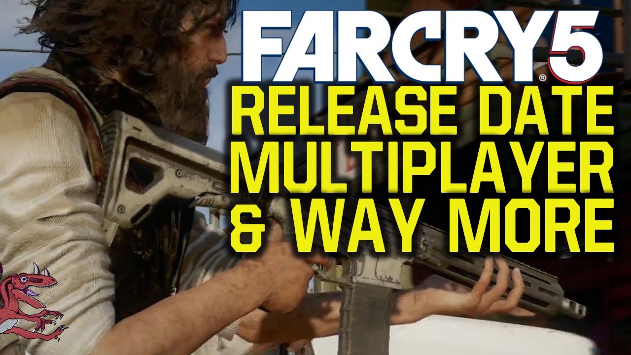 Far Cry 5 TRAILER - EVERYTHING YOU NEED TO KNOW (Far Cry 5 Release Date - Far Cry 5 Multiplayer)