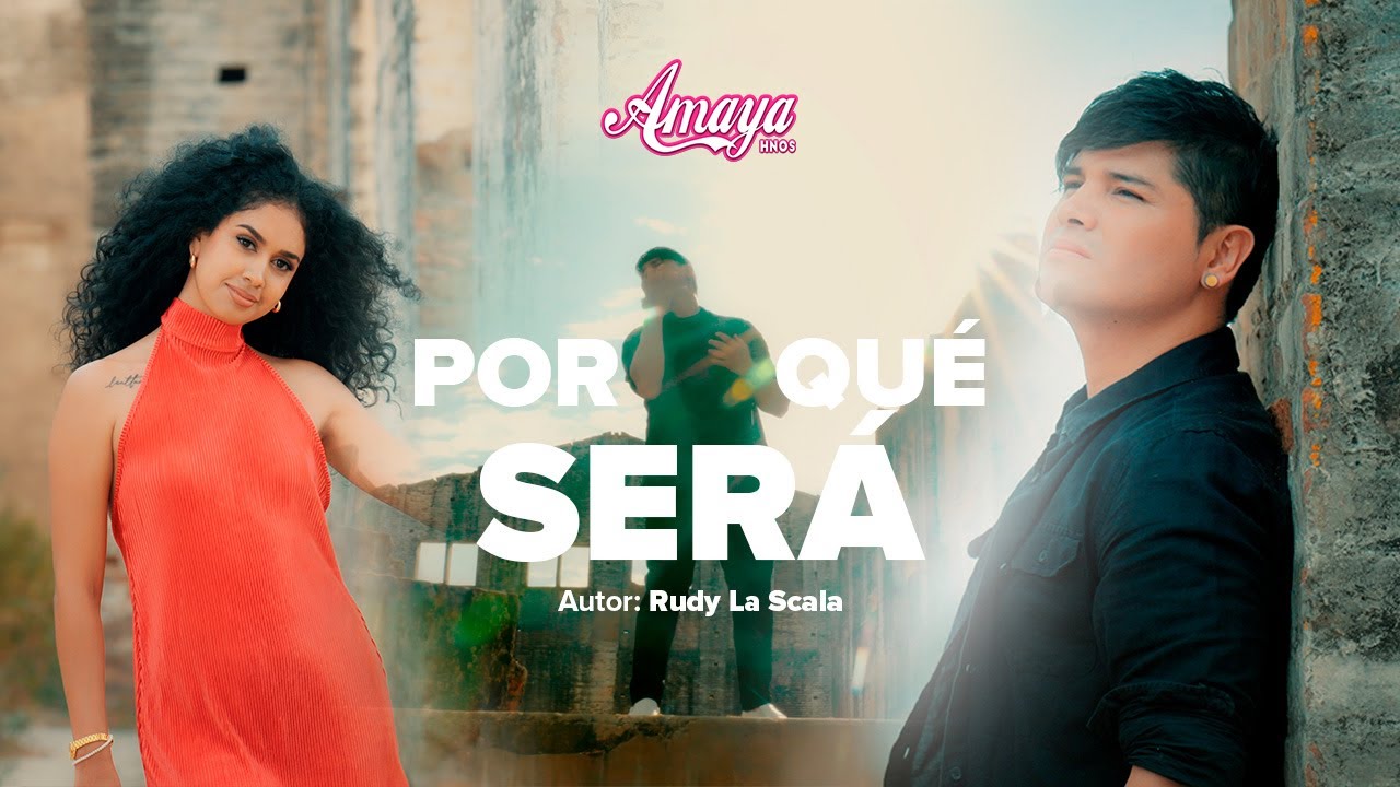 Por Qué Será - Amaya Hermanos (Video Oficial) / AUTOR: Rudy La Scala