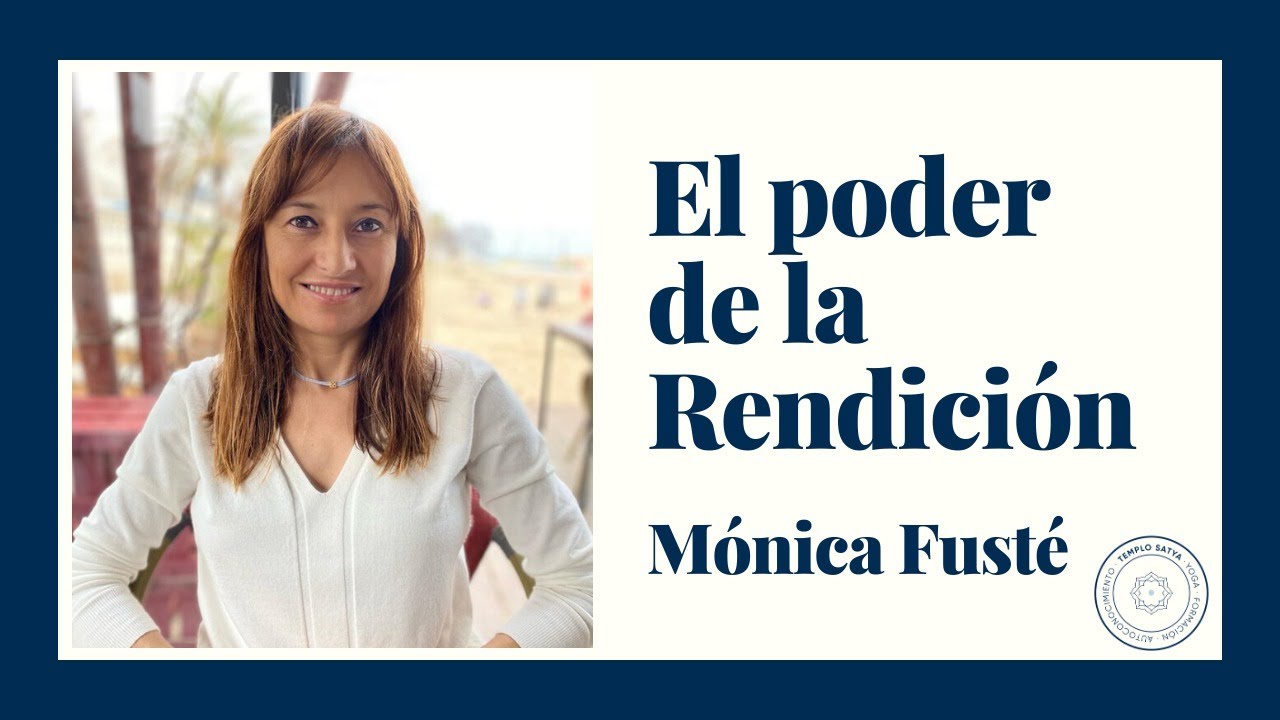 Las ventajas del poder de la Rendici&oacute;n I M&oacute;nica Fust&eacute;
