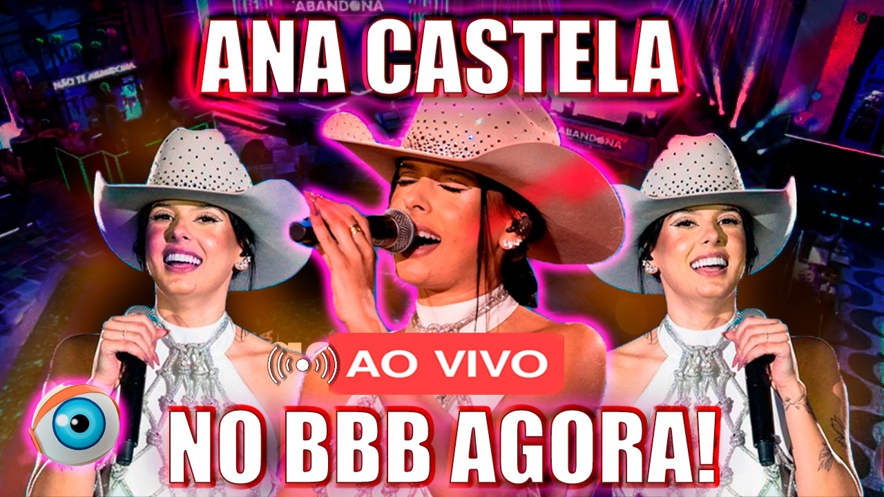 🔴 BBB AO VIVO AGORA: Ana Castela no Big Brother Brasil | TV Globo