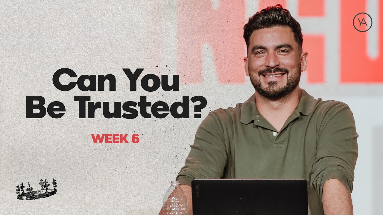 Kingdom Culture // Part 6: Can You Be Trusted?