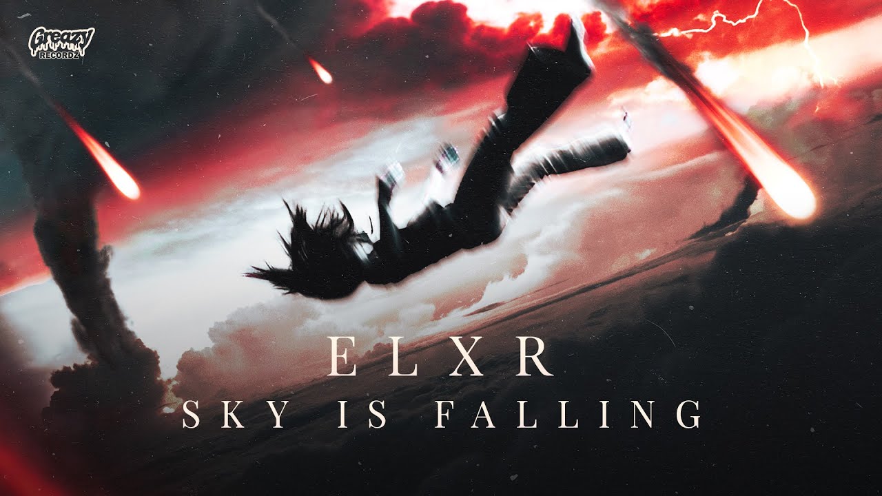 ELXR - Sky Is Falling (Official Video)
