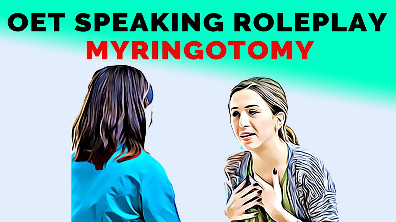 OET SPEAKING ROLE PLAY- MYRINGOTOMY | MIHIRAA