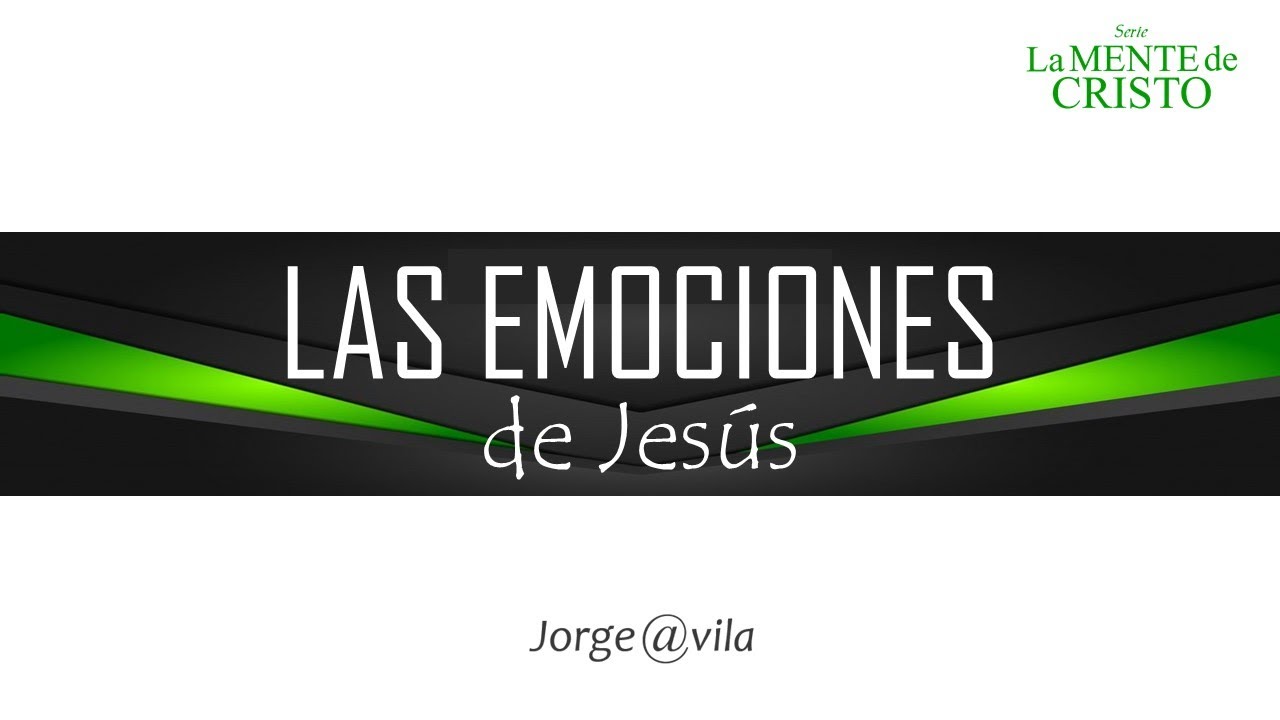 LAS EMOCIONES DE JESUS